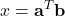 \displaystyle x=\textbf{a}^T \textbf{b}