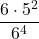 \displaystyle \frac{6\cdot 5^2}{6^4}