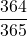 \displaystyle \frac{364}{365}