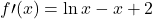 f\prime(x)=\ln x-x+2