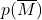 \displaystyle p(\overline{M})