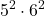 \displaystyle 5^2\cdot6^2