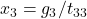 x_3 = g_{3}/t_{33}
