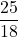 \displaystyle \frac{25}{18}