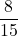 \displaystyle \frac{8}{15}