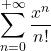\displaystyle \sum_{n=0}^{+\infty}\frac{x^n}{n!}