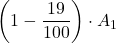 \displaystyle \left(1 - \frac{19}{100}\right) \cdot A_1