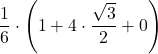 \displaystyle \frac{1}{6}\cdot\left(1+4\cdot \frac{\sqrt{3}}{2}+0\right)