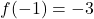 f(-1) = -3