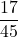\displaystyle \frac{17}{45}