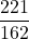 \displaystyle \frac{221}{162}