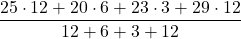 \displaystyle \frac{25\cdot 12+20\cdot 6+23\cdot 3 + 29\cdot 12}{12+6+3+12}