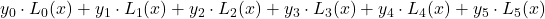 y_0 \cdot L_0(x) + y_1 \cdot L_1(x) + y_2 \cdot L_2(x) + y_3 \cdot L_3(x) + y_4 \cdot L_4(x) + y_5 \cdot L_5(x)