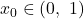 x_0 \in (0,\ 1)