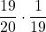 \displaystyle \frac{19}{20}\cdot \frac{1}{19}