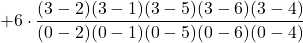 +6\cdot \displaystyle \frac{(3-2)(3-1)(3-5)(3-6)(3-4)}{(0-2)(0-1)(0-5)(0-6)(0-4)}
