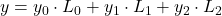 y = y_0\cdot L_0 + y_1\cdot L_1 + y_2\cdot L_2