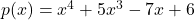 p(x) = x^4+5 x^3 -7 x +6