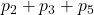 p_2+p_3+p_5
