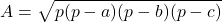\displaystyle A=\sqrt{p(p-a)(p-b)(p-c)}