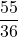 \displaystyle\frac{55}{36}