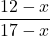 \displaystyle \frac{12-x}{17-x}
