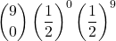 \displaystyle {9 \choose 0}\left(\frac{1}{2}\right)^{0}\left(\frac{1}{2}\right)^{9}