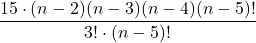 \displaystyle \frac{15\cdot (n-2)(n-3)(n-4)(n-5)!}{3!\cdot (n-5)!}