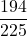 \displaystyle \frac{194}{225}