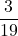 \displaystyle \frac{3}{19}