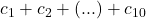 c_1+c_2+( ... )+c_{10}