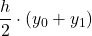 \displaystyle \frac{h}{2}\cdot (y_0+y_1)