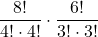 \displaystyle \frac{8!}{4!\cdot 4!}\cdot \frac{6!}{3!\cdot 3!}