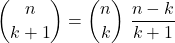\displaystyle {n \choose k+1} = {n \choose k}\ \frac{n-k}{k+1}