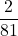 \displaystyle \frac{2}{81}
