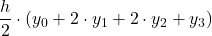 \displaystyle \frac{h}{2}\cdot (y_0+2\cdot y_1+2\cdot y_2+y_3)