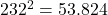 232^2 = 53.824
