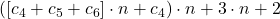 ([c_4+c_5+c_6]\cdot n+c_4)\cdot n+3\cdot n + 2