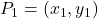P_1 = (x_1, y_1)