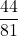 \displaystyle \frac{44}{81}