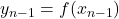y_{n-1} = f(x_{n-1})