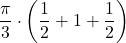 \displaystyle\frac{\pi}{3}\cdot\left(\frac{1}{2}+1+\frac{1}{2}\right)