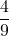 \displaystyle \frac{4}{9}
