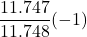 \displaystyle \frac{11.747}{11.748}(-1)