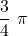 \displaystyle\frac{3}{4}\ \pi