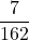 \displaystyle \frac{7}{162}