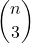 \displaystyle {n \choose 3}