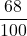 \displaystyle \frac{68}{100}