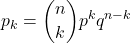 \displaystyle p_k = {n \choose k}p^k q^{n-k}