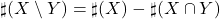 \displaystyle \sharp(X \setminus Y)=\sharp(X)-\sharp(X\cap Y)